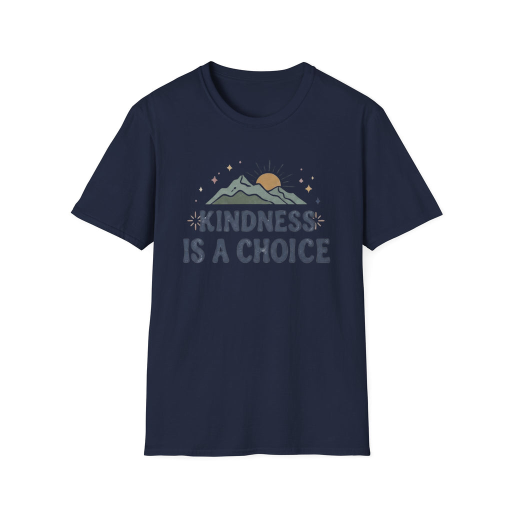 Kindness Is A Choice T-Shirt — Star Mountain Sun (53)