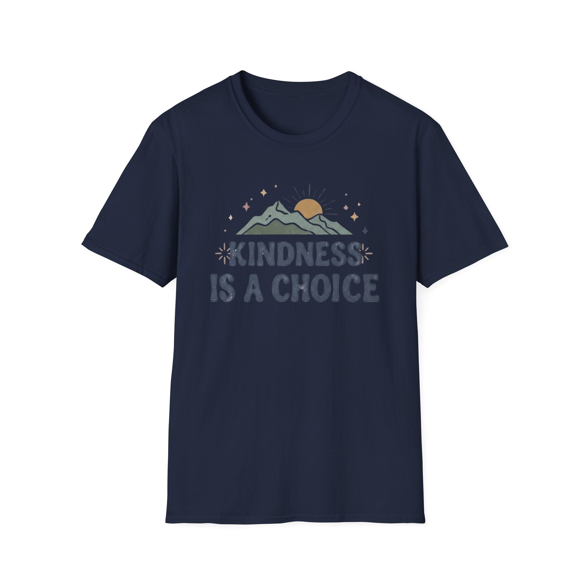Kindness Is A Choice T-Shirt — Star Mountain Sun (53)