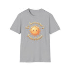 Be Someone's Sunshine T-Shirt — Smiling Sun (62)
