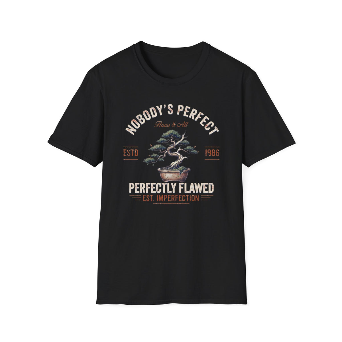 Nobody's Perfect T-Shirt — Broken Bonsai (124)