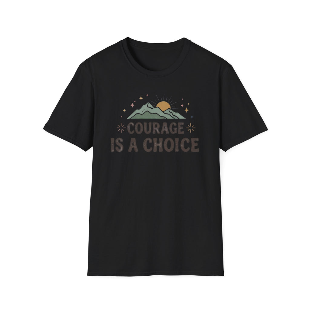 Courage Is A Choice T-Shirt — Star Mountain Sun (38)
