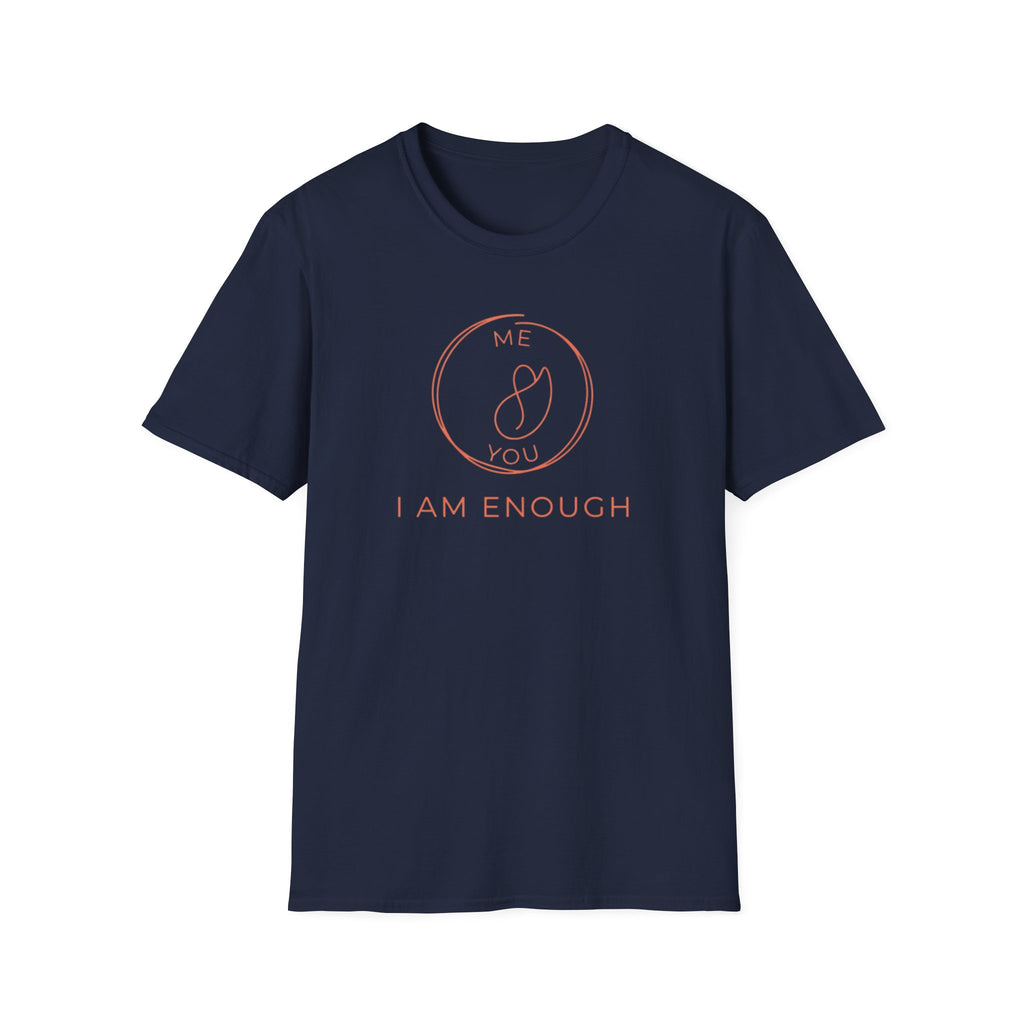 I Am Enough T-Shirt — Me & You (117)