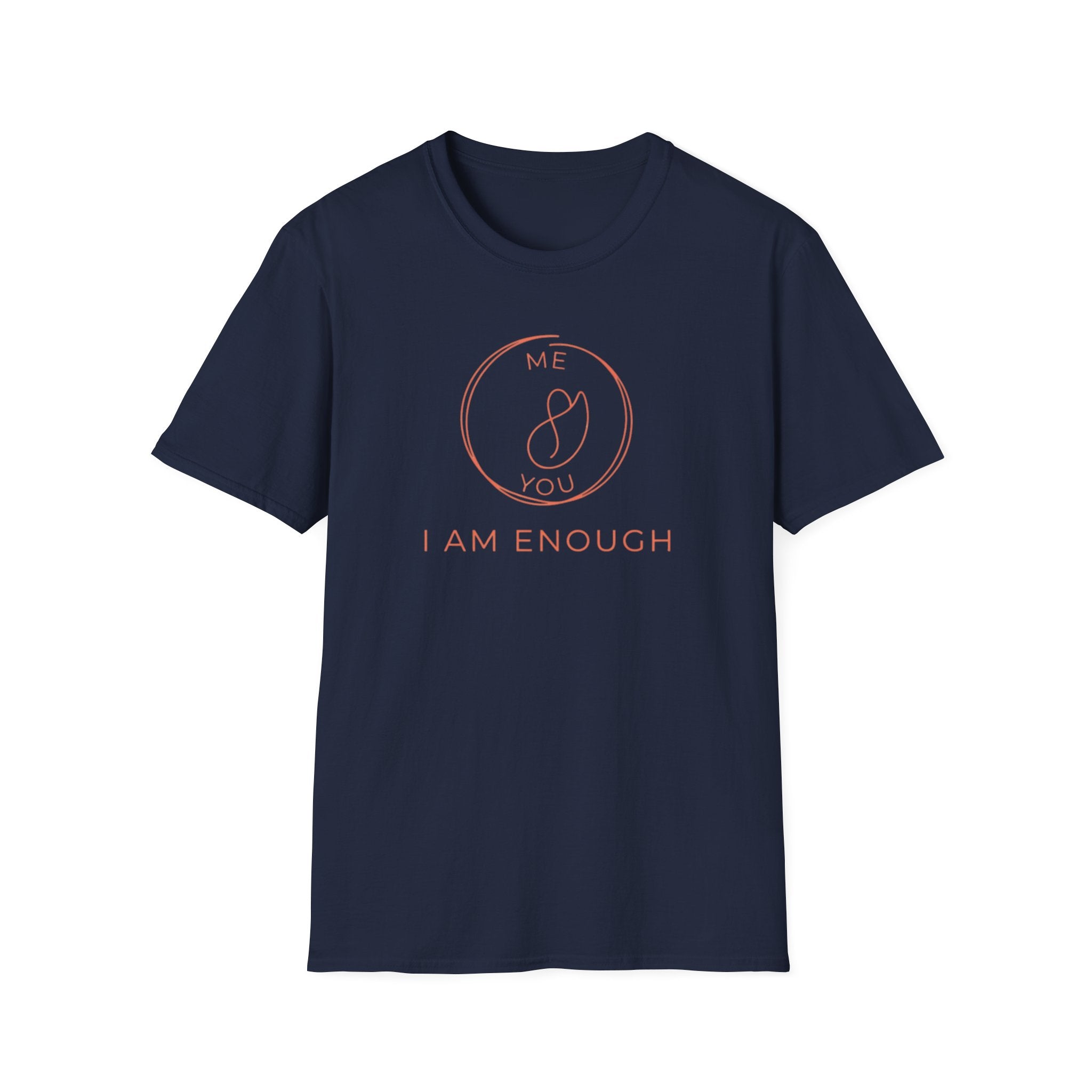 I Am Enough T-Shirt — Me & You (117)