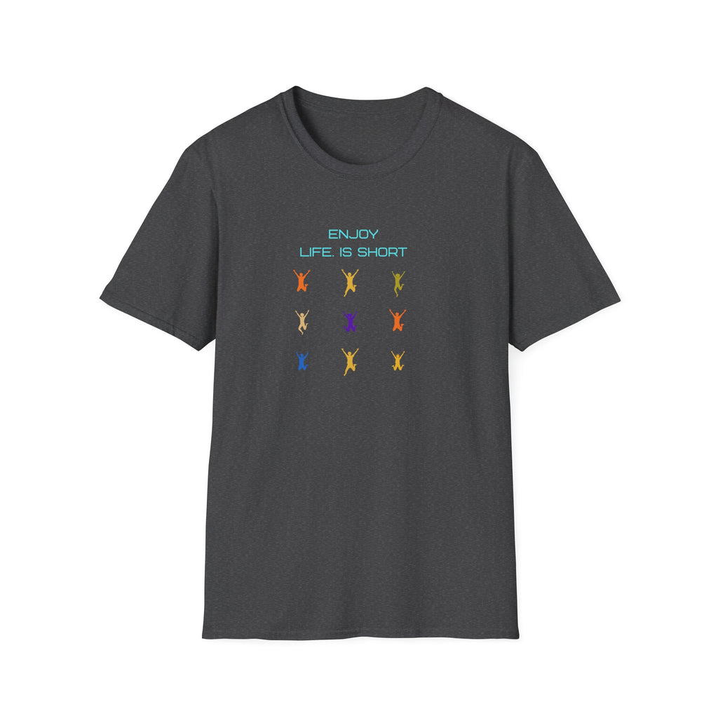 Enjoy Life Is Short T-Shirt — Jumping People (145)