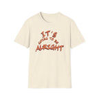 It's Going To Be Alright T-Shirt — (139)