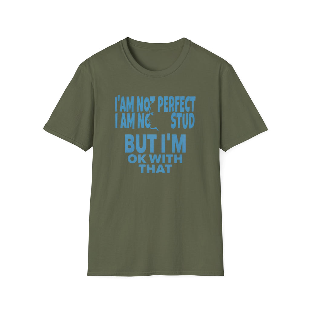 I'am Not Perfect I am No Stud T-Shirt — Face (129)