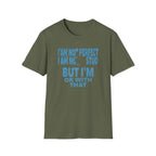 I'am Not Perfect I am No Stud T-Shirt — Face (129)