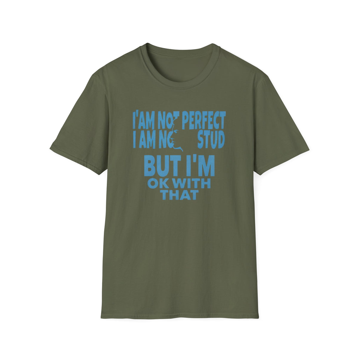 I'am Not Perfect I am No Stud T-Shirt — Face (129)