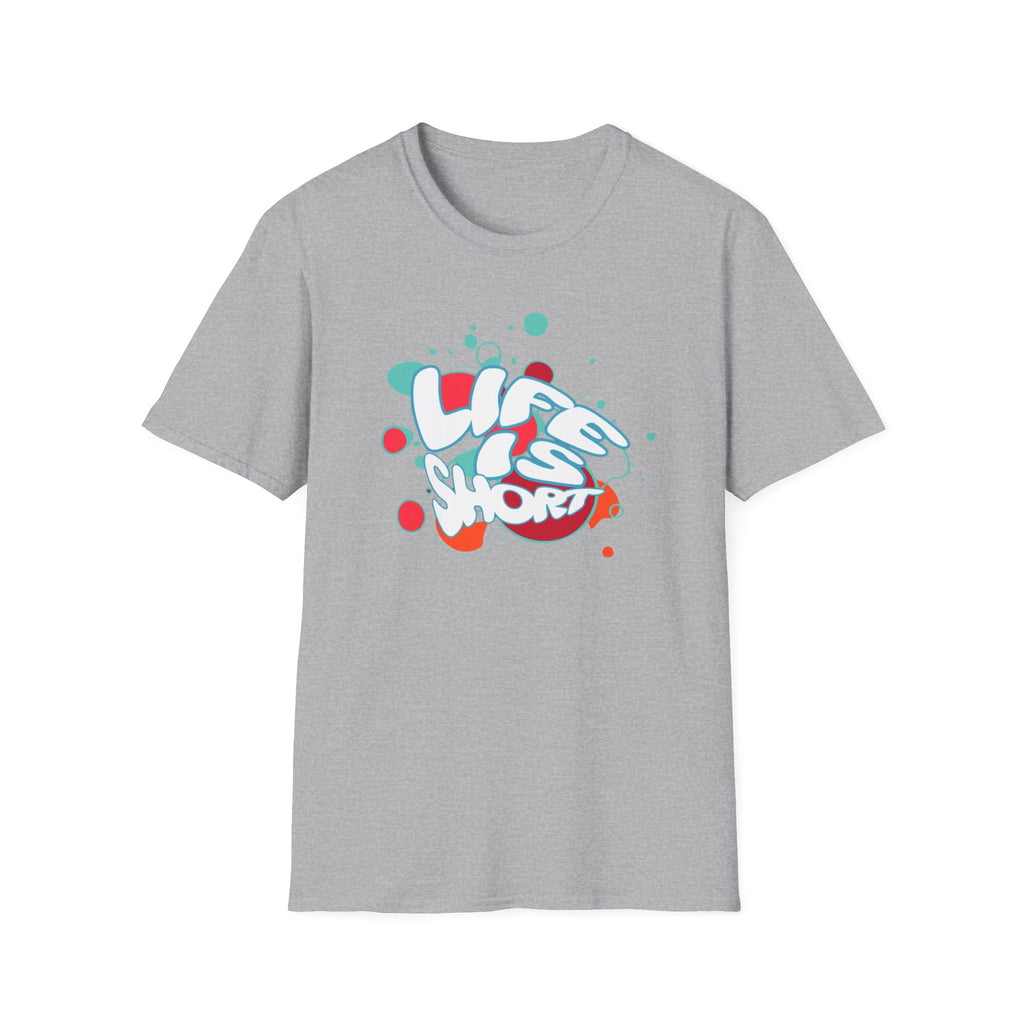 Life Is Short T-Shirt —  Text (173)