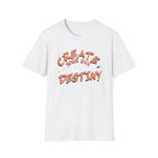 Create Your Own Destiny T-Shirt — Breath (131)