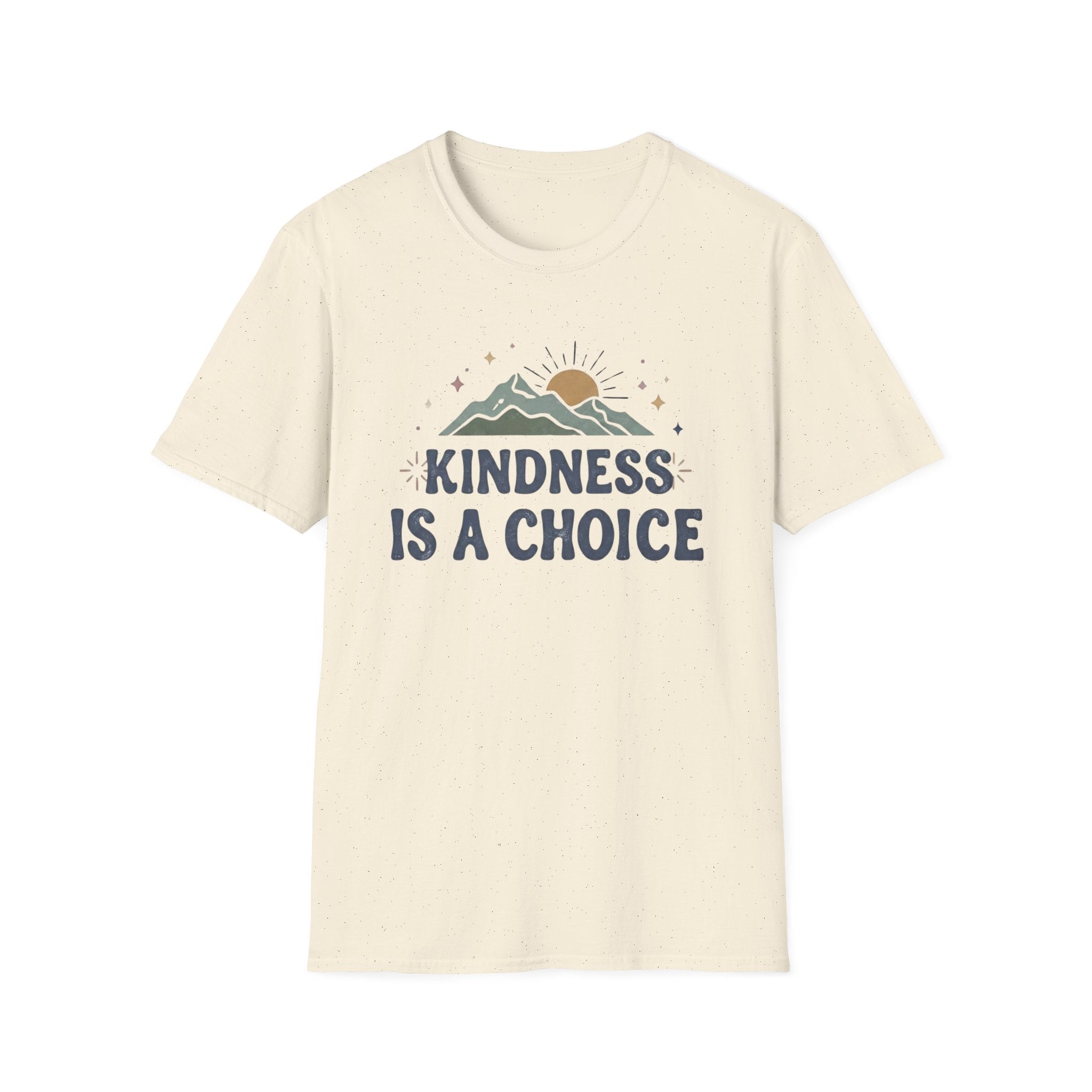 Kindness Is A Choice T-Shirt — Star Mountain Sun (53)