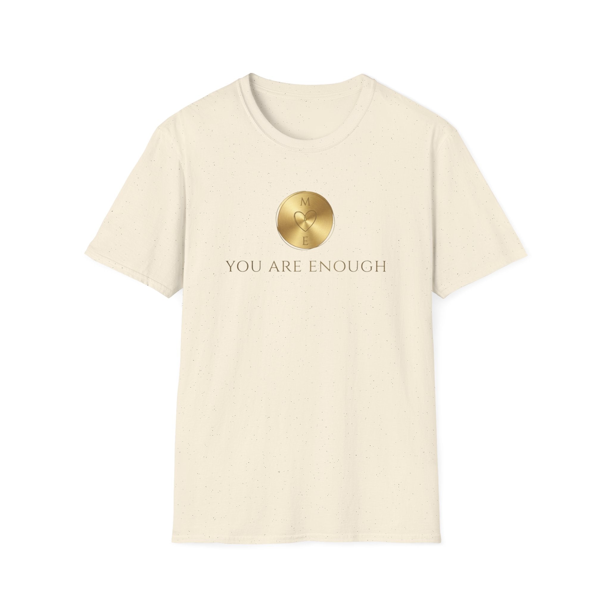 You Are Enough T-Shirt — Gold ME  (113)