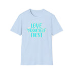 Love Yourself First T-Shirt — Text (150)