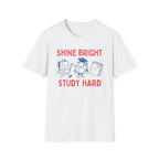 Shine Bright Study Hard T-Shirt — Globe Book (144)