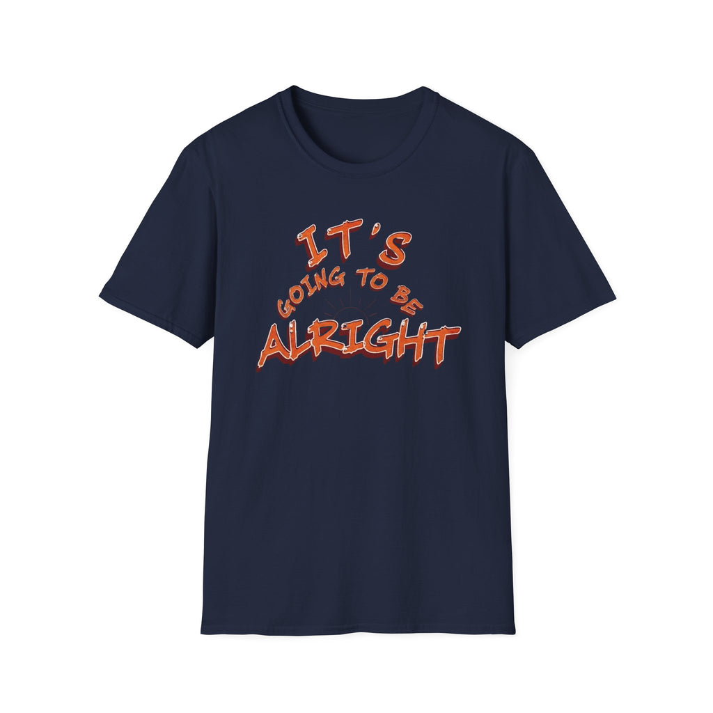 It's Going To Be Alright T-Shirt — (139)