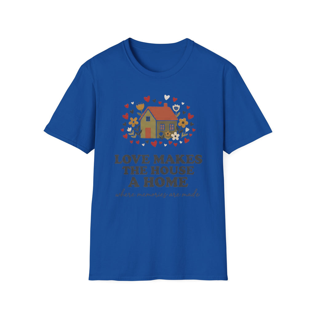 Love Makes The House A Home T-Shirt — Hearts Flowers House (27)