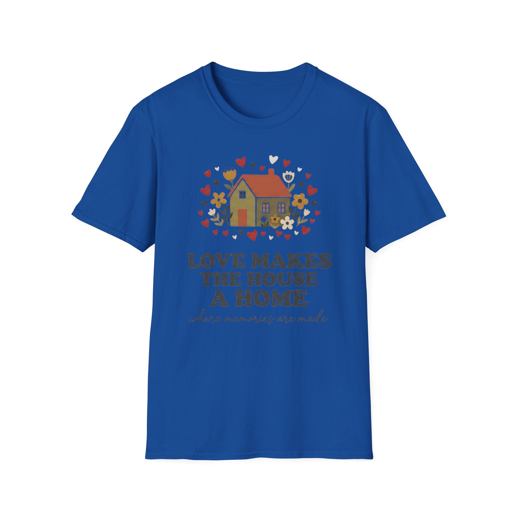 Love Makes The House A Home T-Shirt — Hearts Flowers House (27)