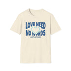 Love Need No Words Just Action T-Shirt — Cyan Heart (121)