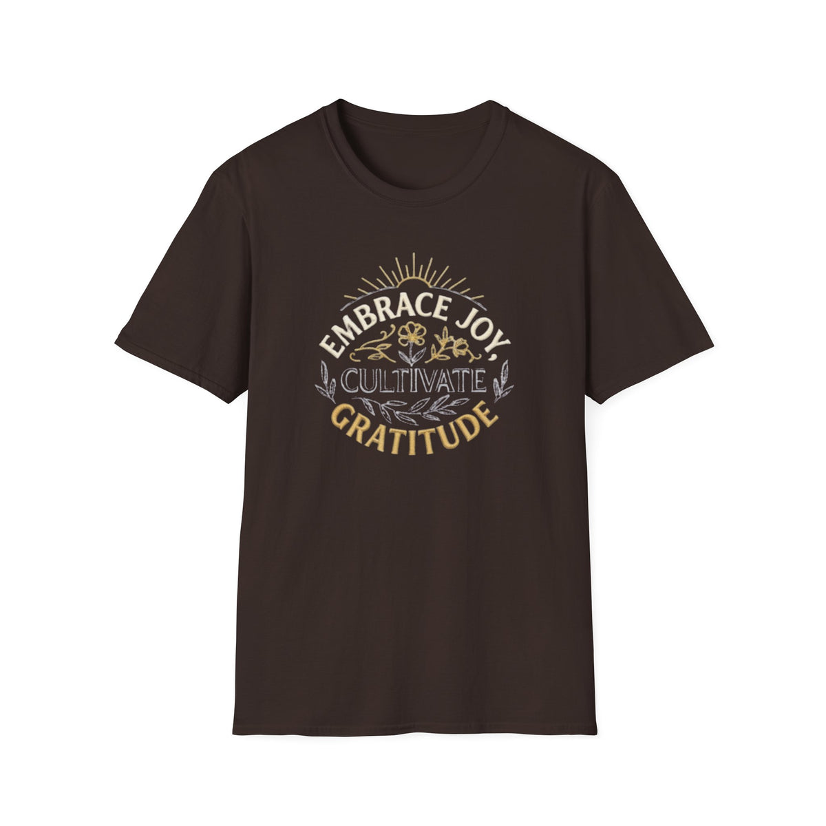 Embrace Joy Cultivate Gratitude T-Shirt —  Sunrise Floral (166)