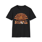 Choose To Be Positive T-Shirt — Sun & Flowers (110)