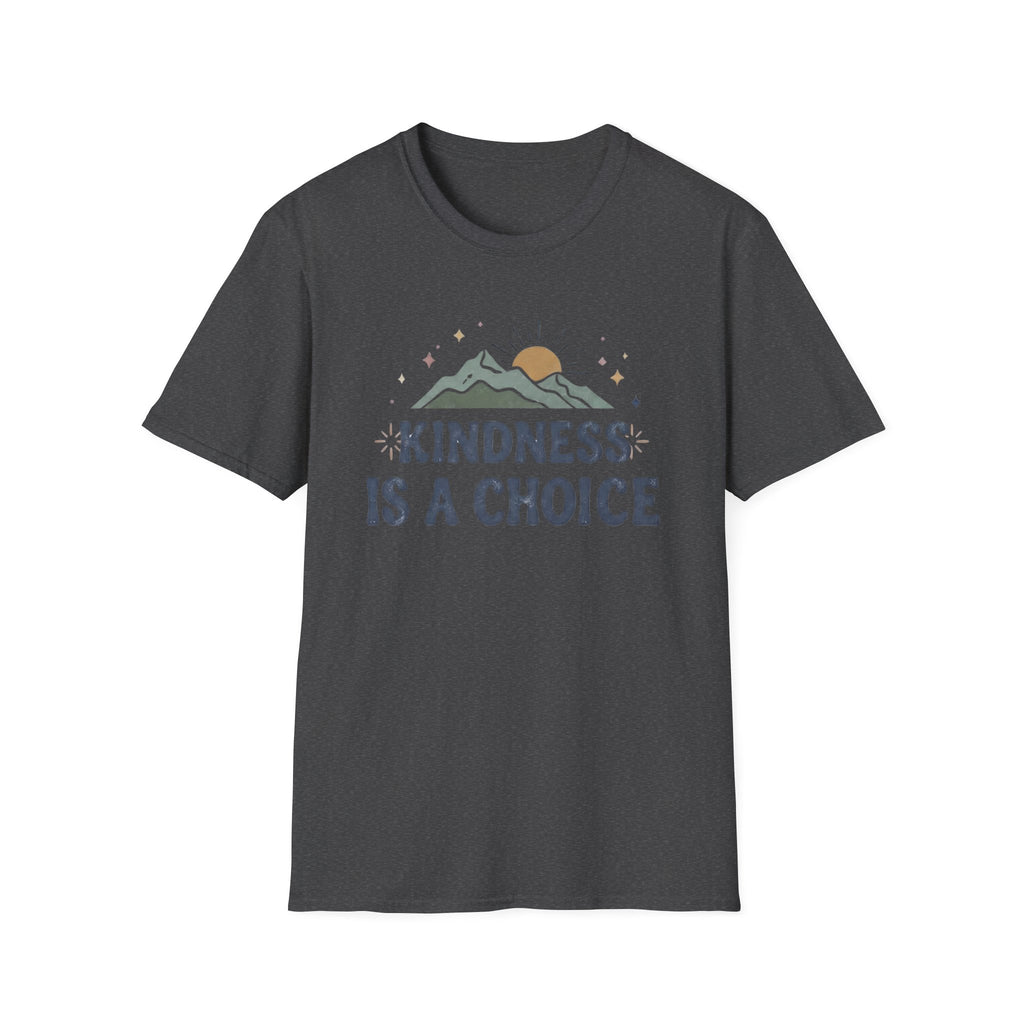 Kindness Is A Choice T-Shirt — Star Mountain Sun (53)