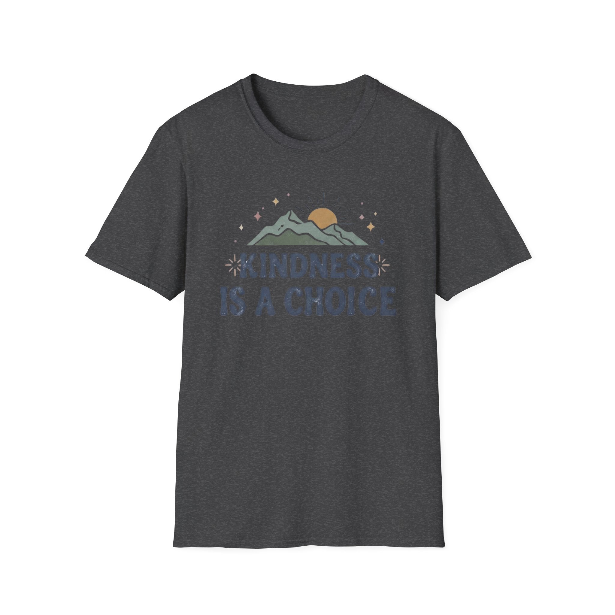 Kindness Is A Choice T-Shirt — Star Mountain Sun (53)
