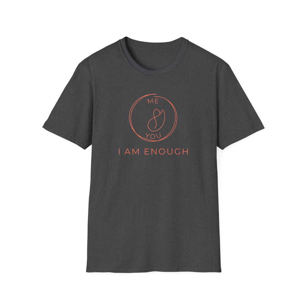 I Am Enough T-Shirt — Me & You (117)
