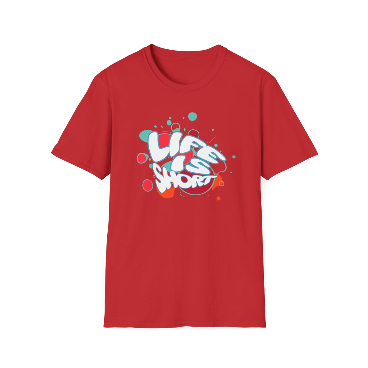 Life Is Short T-Shirt —  Text (173)