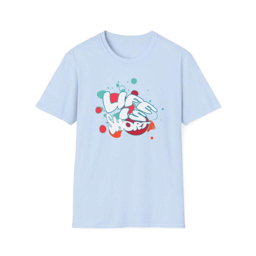 Life Is Short T-Shirt —  Text (173)