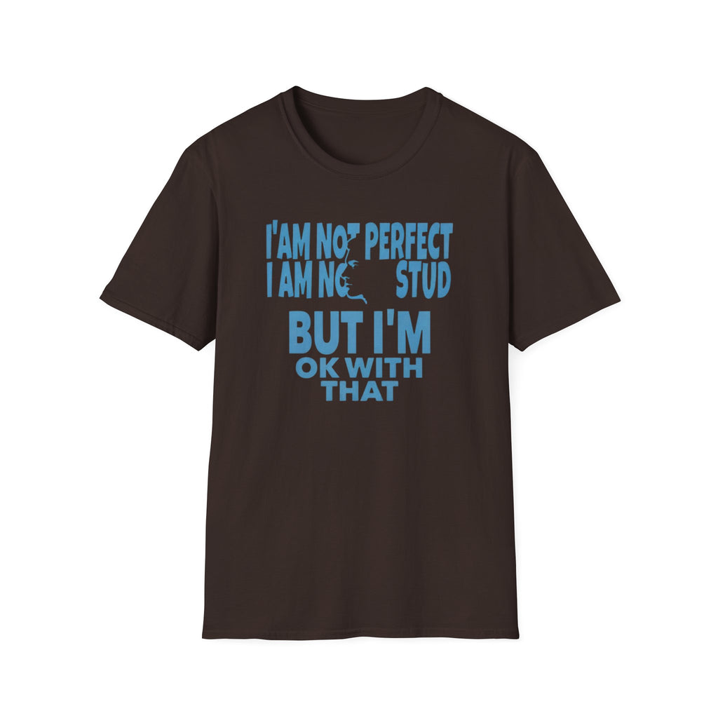 I'am Not Perfect I am No Stud T-Shirt — Face (129)