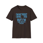 I'am Not Perfect I am No Stud T-Shirt — Face (129)
