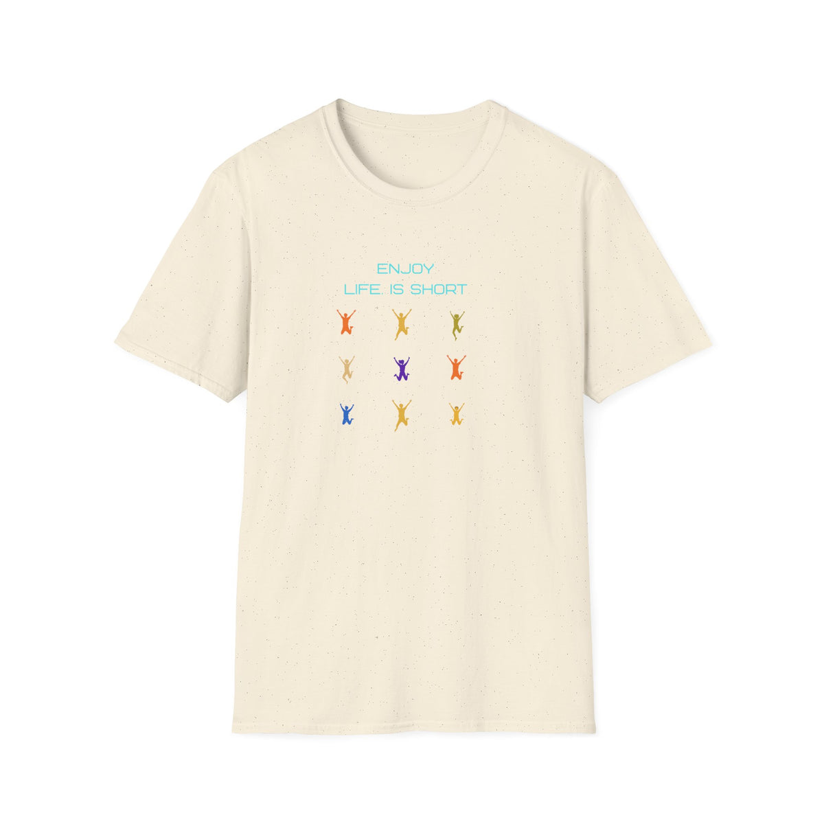 Enjoy Life Is Short T-Shirt — Jumping People (145)