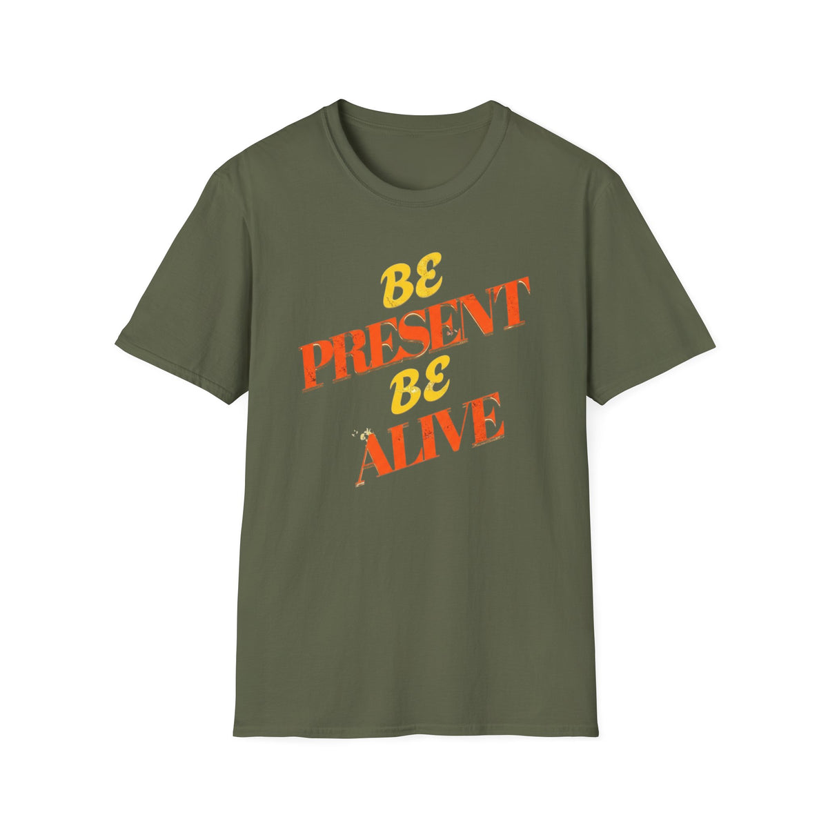 Be Present Be Alive T-Shirt — (138)