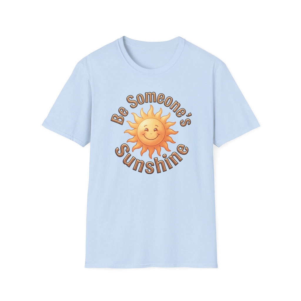 Be Someone's Sunshine T-Shirt — Smiling Sun (61)