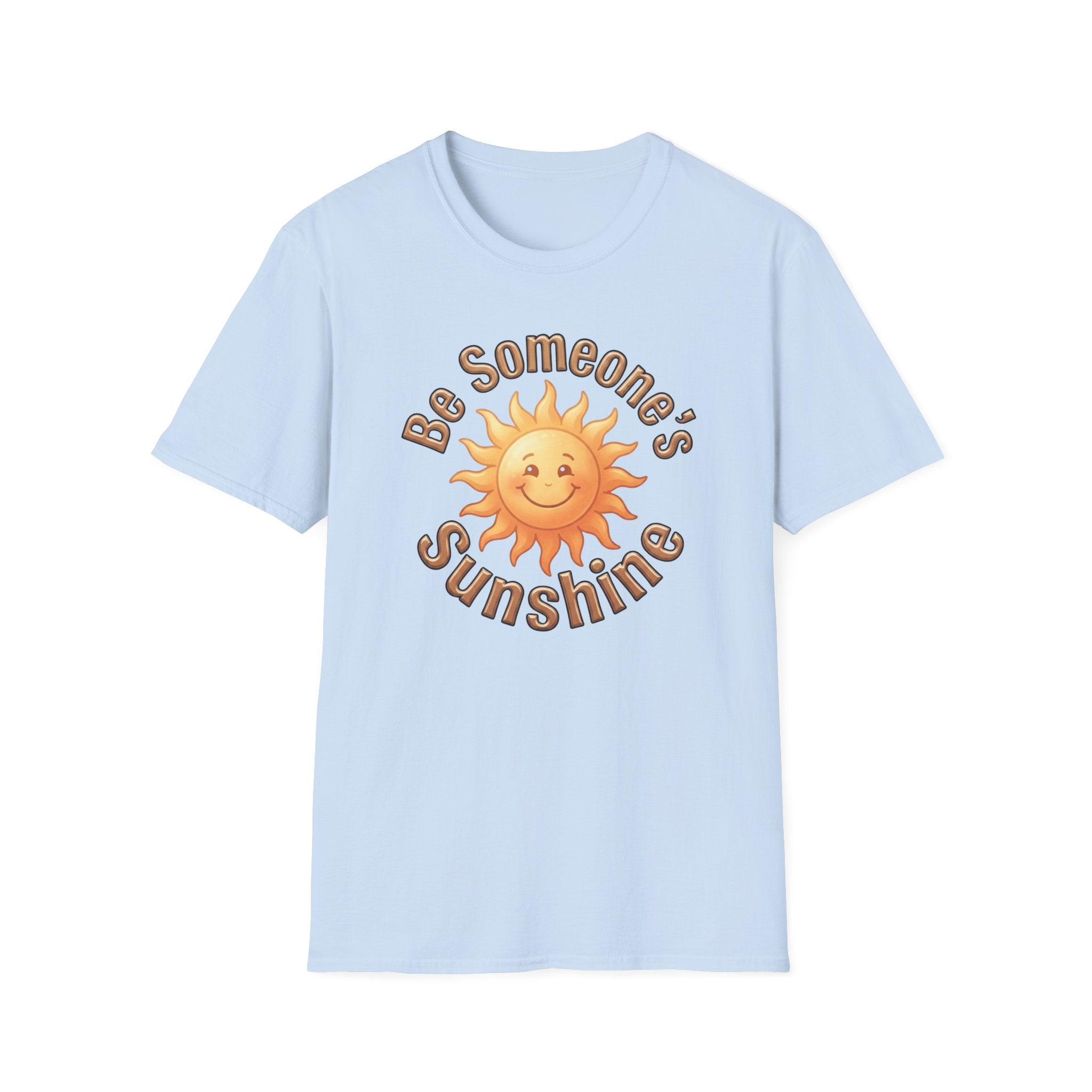 Be Someone's Sunshine T-Shirt — Smiling Sun (61)
