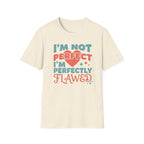 I'm Not Perfect I'm Perfectly Flawed T-Shirt — Heart & Stars (126)