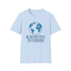 Be Respectful To Everyone T-Shirt — Globe (135)