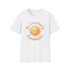 Be Someone's Sunshine T-Shirt — Smiling Sun (62)
