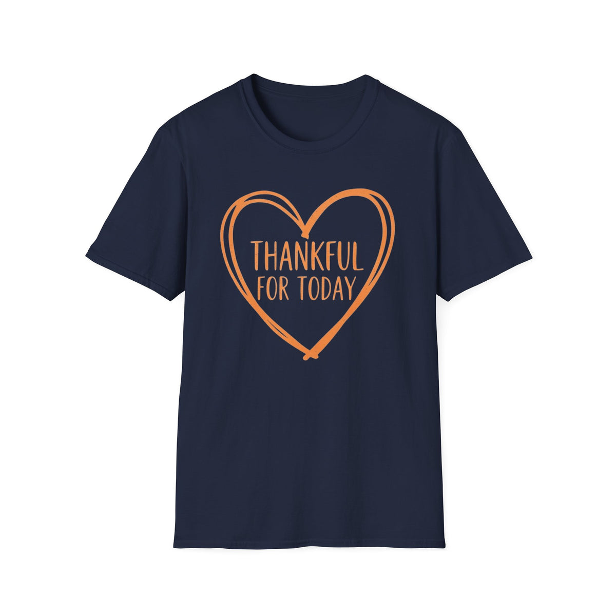 Thankful For Today T-Shirt —  Orange Heart (174)