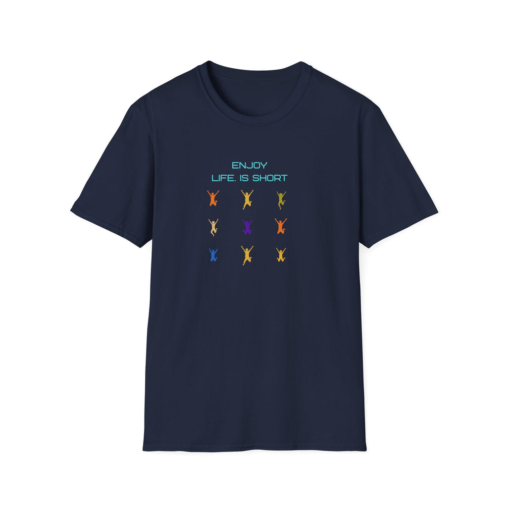 Enjoy Life Is Short T-Shirt — Jumping People (145)