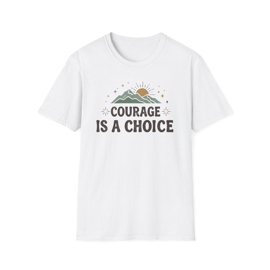 Courage Is A Choice T-Shirt — Star Mountain Sun (38)