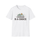 Courage Is A Choice T-Shirt — Star Mountain Sun (38)