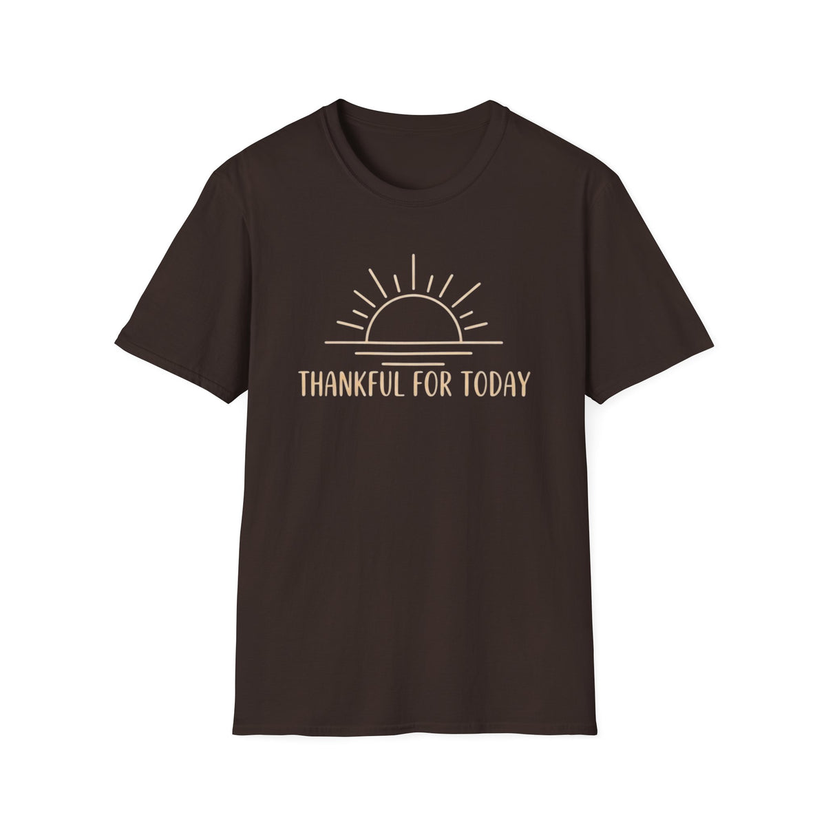 Thankful For Today T-Shirt — Rising Sun (169)