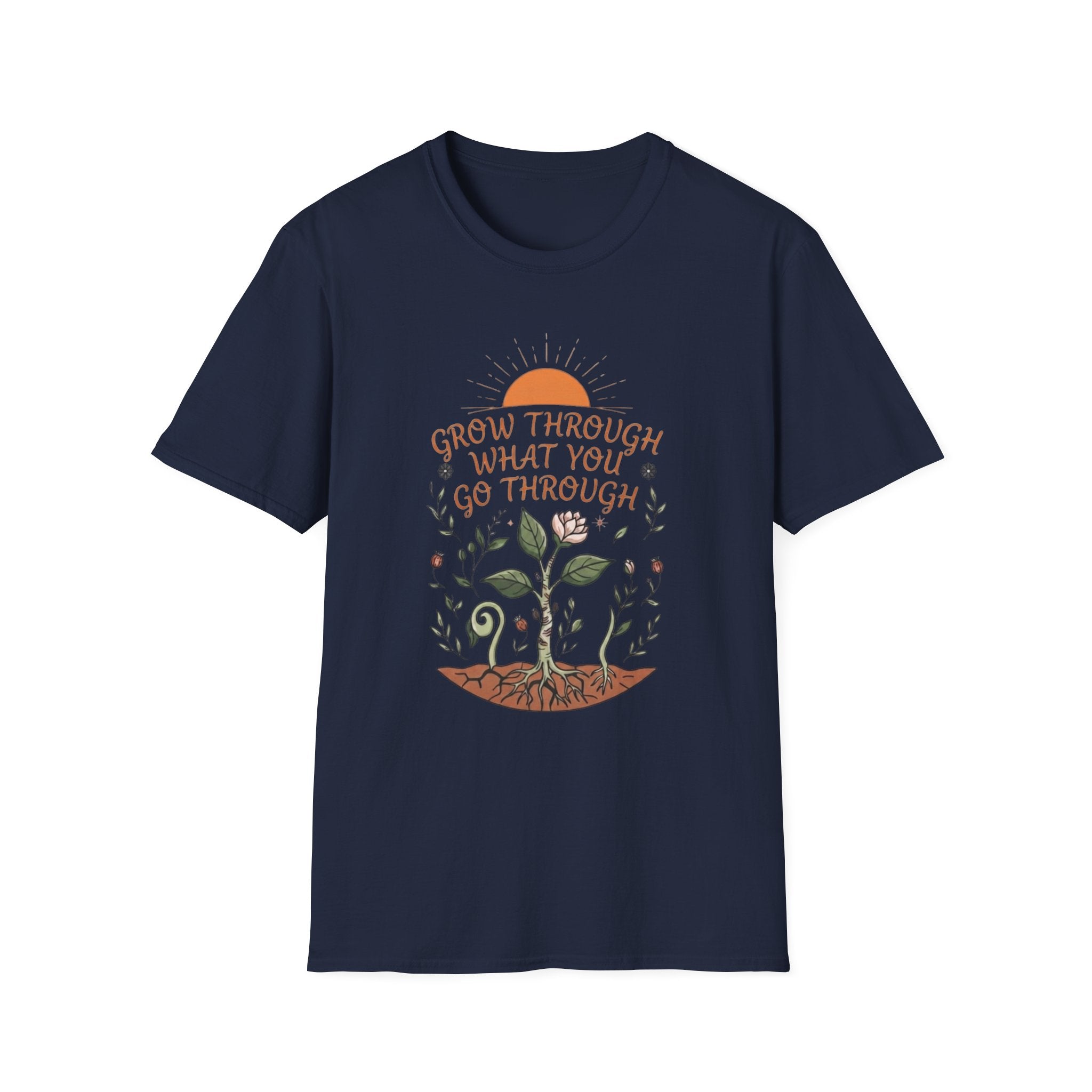 Grow Through What You Go Through T-Shirt — Sun Plants Growing (100)