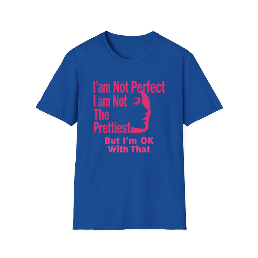 I'am Not Perfect I am Not The Prettiest T-Shirt — Face (127)