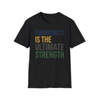 Forgiveness Is The Ultimate Strength T-Shirt — Text (14)