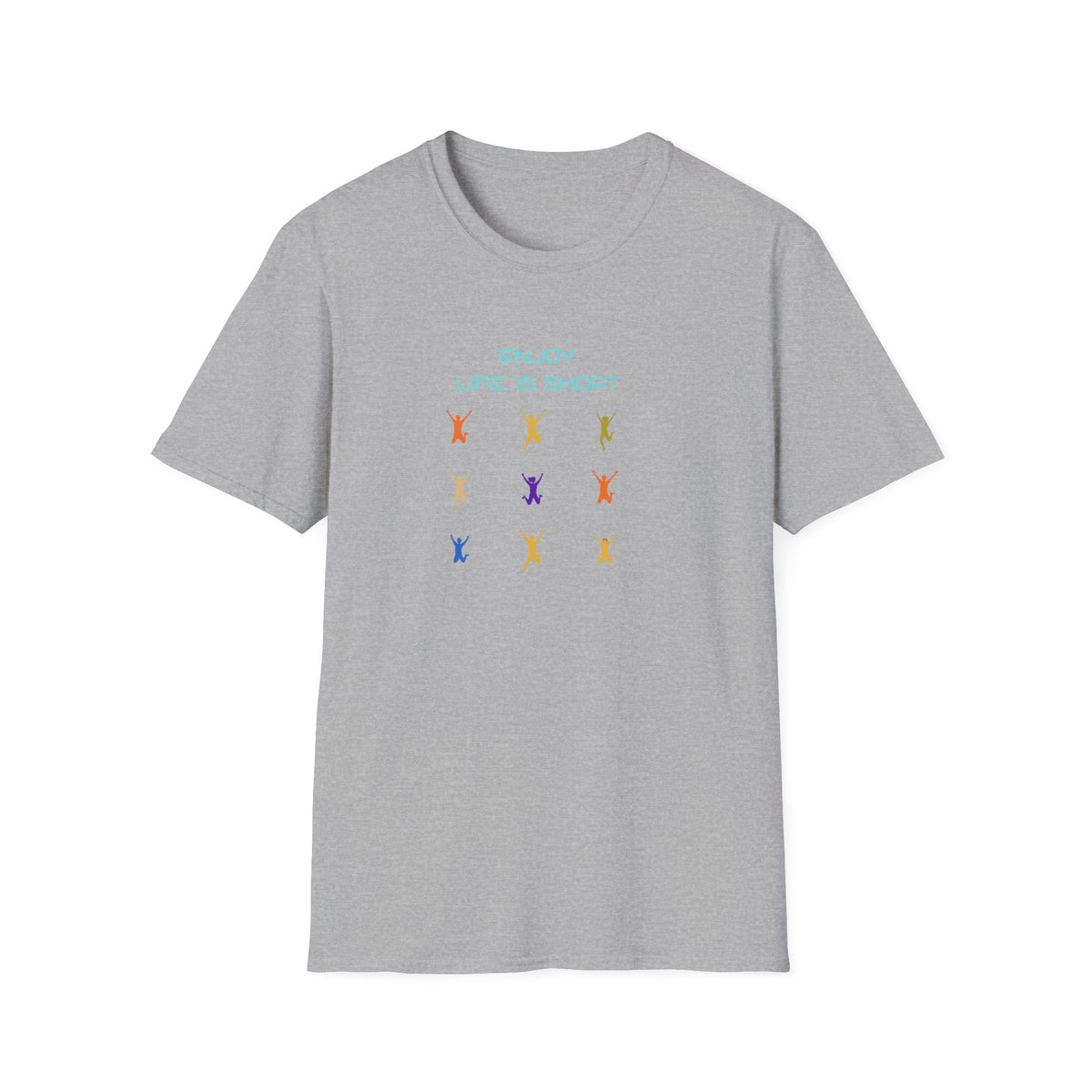 Enjoy Life Is Short T-Shirt — Jumping People (145)