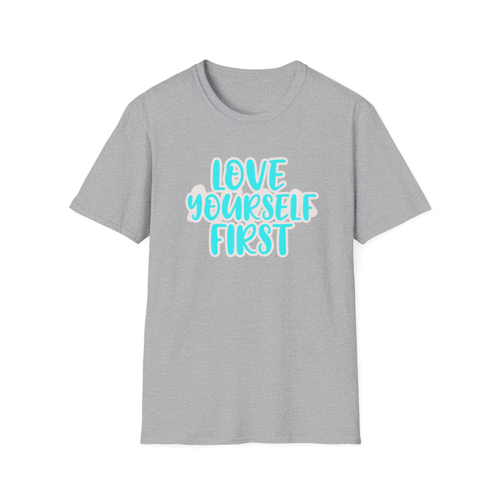 Love Yourself First T-Shirt — Text (150)