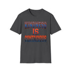 Kindness Is Contagious T-Shirt — Block Text (19)