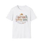 Better Every Day T-Shirt — Sun Stars Mountain 33)